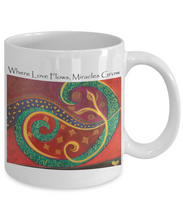 Where Love Flows, Miracles Grow Coffee Mug